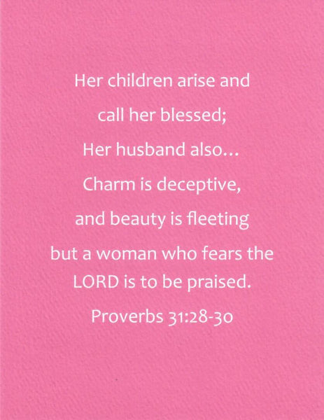 Celebrate a Mom in your life with this 4.25 x 5.5 inch Christian Bible Verse Mother's Day Greeting Card featuring Proverbs 31:28-30 from the New International Version of the Holy Bible, printed on Neenah Royal Sundance Cover (felt finish). Blank in the middle, additional devotional thought on the back, white envelope. Only available for sale in the United States.
