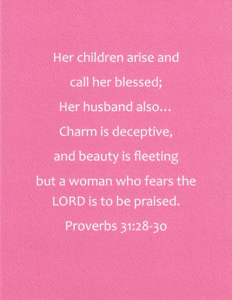 Celebrate a Mom in your life with this 4.25 x 5.5 inch Christian Bible Verse Mother's Day Greeting Card featuring Proverbs 31:28-30 from the New International Version of the Holy Bible, printed on Neenah Royal Sundance Cover (felt finish). Blank in the middle, additional devotional thought on the back, white envelope. Only available for sale in the United States.