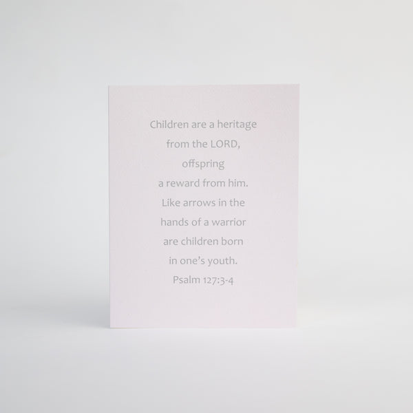4.25 x 5.5 inch Christian Bible verse greeting card featuring Psalm 127:3-4 from the New International Version of the Holy Bible printed on Neenah Royal Sundance Cover (felt finish). Blank in the middle, additional devotional thought on the back, white envelope.