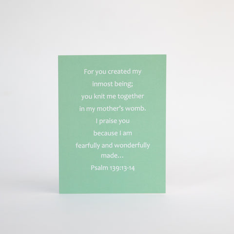 Christian bible verse birthday greeting card featuring Psalm 139:13-14. This card invites readers to greater faith as they read the featured scripture in context in the Bible. Inspirational greeting cards based on scripture offer solid hope to friends and family.