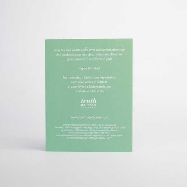 Christian bible verse birthday greeting card featuring Psalm 139:13-14. This card invites readers to greater faith as they read the featured scripture in context in the Bible. Inspirational greeting cards based on scripture offer solid hope to friends and family.