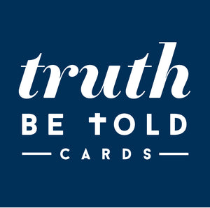 Truth Be Told Cards