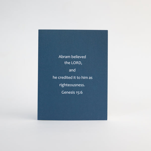 Christian encouragement bible verse greeting card featuring Genesis 15:6. This card invites readers to greater faith as they read the scripture in context in the Bible. Inspirational greeting cards based on scripture offer solid hope to friends and family who are struggling.