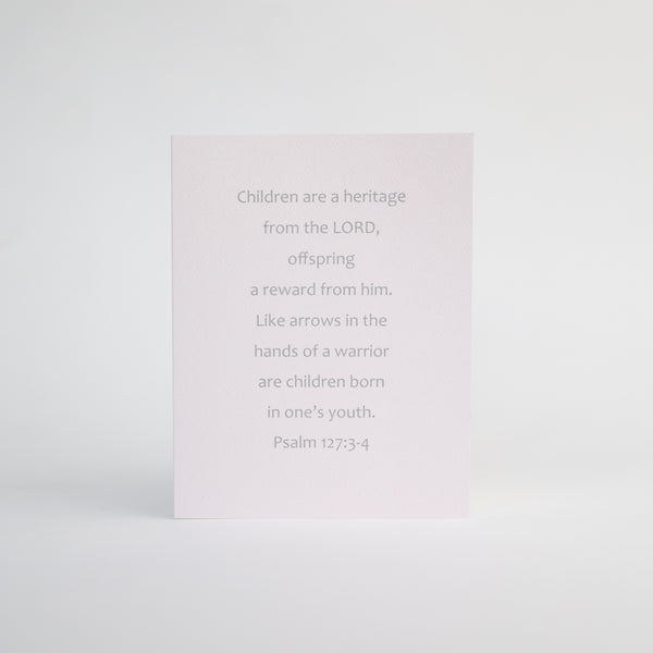 4.25 x 5.5 inch Christian Bible verse greeting card featuring Psalm 127:3-4 from the New International Version of the Holy Bible printed on Neenah Royal Sundance Cover (felt finish). Blank in the middle, additional devotional thought on the back, white envelope.