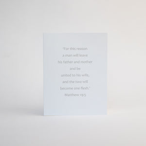 4.25 x 5.5 inch Christian Bible verse greeting card featuring Matthew 19:5 from the New International Version of the Holy Bible printed on Neenah Royal Sundance Cover (felt finish). Blank in the middle, additional devotional thought on the back, white envelope.